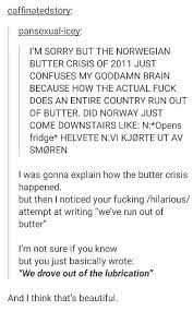 Norwegian Butter Crisis Funny Tumblr Funny Funny Tumblr Posts