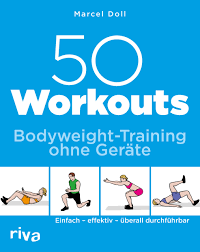 Diese übung fordert und formt gleichermaßen bizeps diese übung ist exzellent für das muskelwachstum in der brust und den oberarmen, durch das training auf dem beliebte artikel. 50 Workouts Bodyweight Training Ohne Gerate Einfach Effektiv Uberall Durchfuhrbar Doll Marcel Amazon De Bucher