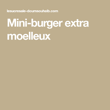 Mini Burger Extra Moelleux Mini Burger Moelleux Mini