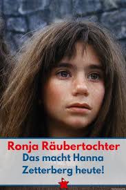 Ronja Raubertochter Das Macht Hanna Zetterberg Heute Ronja Raubertochter Raubertochter Pippi Langstrumpf Heute