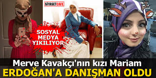 Yoksa merve kavakçı bir sembolden çok çok daha ötesi miydi? Merve Kavakci Nin Kizi Mariam Erdogan A Danisman Oldu