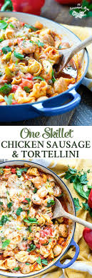 One Skillet Chicken Sausage Tortellini Recipe Tortellini Recipes Meals Under 500 Calories Recipes