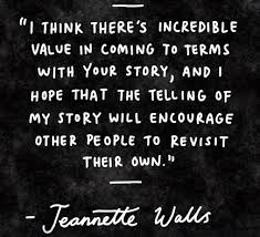 Jeanette Walls Quote The Glass Castle My Story The Glass Castle Quotes Good Life Quotes Glass Castle