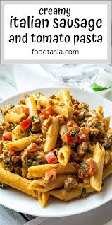 Creamy Italian Sausage And Tomato Pasta In 2020 Best Pasta Recipes Italian Sausage Tomato Pasta