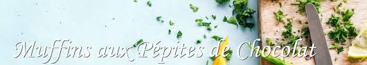 Les Meilleures Recettes De Muffins Aux Pepites De Chocolat
