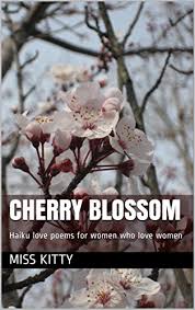 Haiku learning haiku format haiku definition haiku examples haiku stairs what is a haiku how to write a haiku haiku rules funny haiku haiku generator haiku structure. Cherry Blossom Haiku Love Poems For Women Who Love Women Kindle Edition By Kitty Miss Literature Fiction Kindle Ebooks Amazon Com