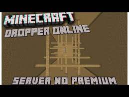 The server also has other parts to it such as pvp, creative, etc. Video Dropper Online