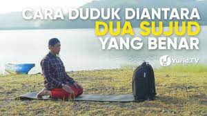 Tata Cara Sholat Yang Benar Sesuai Sunnah Lengkap Cara Duduk Diantara Dua Sujud Yang Benar 2019 Youtube
