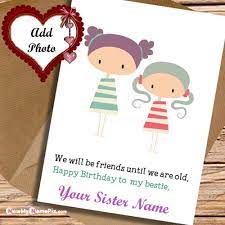 We'll show you how to use our graphics, templates, and more to make winning make stunning designs with picmonkey's greeting card maker. Sister Name And Photo Birthday Wishes Greeting Card Create Online