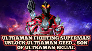 Game Ultraman Fighting Superman Unlock Ultraman Geed Primitive L The Son Of Ultraman Belial Youtube