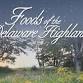 Foods of the Delaware Highlands