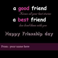 Happy birthday to my best friend. Happy Friendship Day Wishes For Best Friend With Name Friendship Day Wishes Happy Friendship Day Happy Friendship