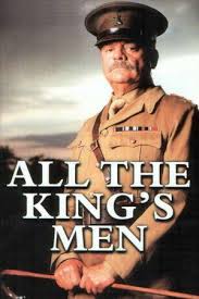 This bbc drama portrays the events leading up to and surrounding the disappearance at gallipoli in 1915 of the sandringham company, made up of the king's household staff. All The King S Men 1999 Trakt Tv