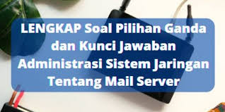 We did not find results for: Lengkap Soal Pilihan Ganda Dan Kunci Jawaban Administrasi Sistem Jaringan Tentang Mail Server Berbagiruang Com
