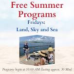 Land, Sky, and Sea Program — Ocean City Museum Society