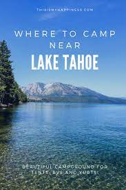 Our Favorite Northern California Campground Lake Tahoe Camping Lake Tahoe Trip Lake Camping