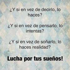 Check spelling or type a new query. Lucha Por Tus Suenos Frases Y Citas Celebres
