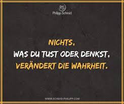 Nichts Was Du Tust Oder Denkst Verandert Die Wahrheit Impulsdestages Spruchdestages Zitatdestages Wahrewor Lebensweisheiten Lebensspruche Spruche Zitate