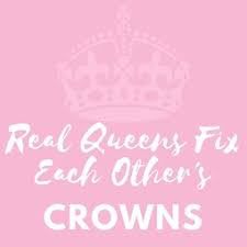 She does a much better job than me of putting this quote into words. Real Queens Fix Each Other S Crowns