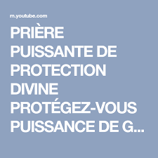 Priere Puissante De Protection Divine Protegez Vous Puissance De Guerison Et Partagez Youtube