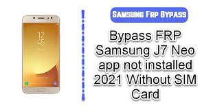 The company has rebranded the store as samsung galaxy apps in a bid to cut into the google play business. Bypass Frp Samsung J7 Neo App Not Installed 2021 Without Sim Card