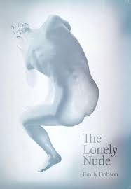 The Lonely Nude by Emily Dobson (2015, Trade Paperback)