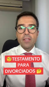 Testamento para Divorciados y Separados: Protege tu Patrimonio