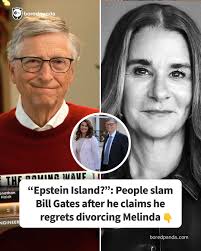 Epstein Island?": People slam Bill Gates after he claims he regrets  divorcing Melinda (link in the comments)