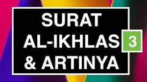 Mungkin yg di maksud ihlas menerima kehendaknya dikarnakan awlloh yg maha esa dan maha pencipta,ihlas dalam menjalaniperintah dan laranganya,arti dari ayat 1dan2 menjelaskan. Surat Al Ikhlas Dan Artinya Bacaan Surat Surat Pendek Al Quran Di Sholat Seri 03 Youtube