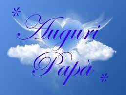 Buon Compleanno Buon Compleanno Papa Papa In Cielo Compleanno Papa