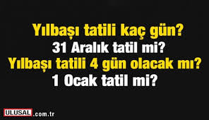 1935 yılında resmi tatil olarak ilan edilen 1 ocak, 2021 yılında cuma gününe denk geliyor. Yilbasi Tatili Kac Gun 1 Ocak Tatil Mi 31 Aralik Pazartesi Tatil Mi Haberi Son Dakika Haberleri