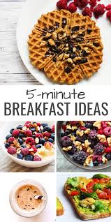 Since few people have enough time to get a decent night's sleep, it seems unlikely anyone would want to devote th. 5 Easy Healthy Breakfast Ideas Ready In 5 Minutes Beauty Bites