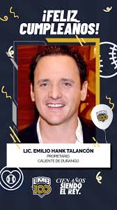 🎉⚾ ¡Muchas felicidades al Lic. Emilio Hank! Propietario de Caliente de  Durango, en el día de su cumpleaños., En la Liga Mexicana de Beisbol  celebramos su pasión, entrega y compromiso con nuestro Rey ...