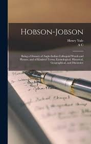 Hobson-Jobson; Being a Glossary of Anglo-Indian Colloquial Words and Phrases, and of Kindred Terms; Etymological, Historical, Geographical, and Discur online bestellen