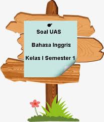 Soal Uas Bahasa Inggris Kelas 1 Semester 1 Plus Kunci Jawaban Juragan Les