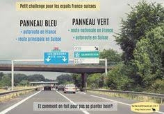 Piege D Expat La Couleur Des Panneaux D Autoroute En Suisse Et En France Route Nationale Route De France France