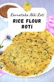 Karnataka Akki Roti Rice Flour Flatbread My Cooking Journey Recipe Easy Cooking Recipes Indian Food Recipes Best Bread Recipe