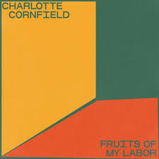 Maybe you would like to learn more about one of these? Fruits Of My Labor Single By Charlotte Cornfield Spotify