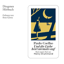 Paulo coelho, geboren 1947 in rio de janeiro, lebt heute mit seiner frau christina oiticica in genf. Und Die Liebe Hort Niemals Auf Von Paulo Coelho Horbuch Download Thalia