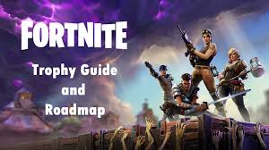 Trophy farming 101 kill over 350 enemies in a single level. Fortnite Trophy Guide And Roadmap Fortnite Playstationtrophies Org