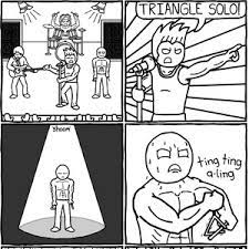 Rocking The Triangle Like A Boss By Recyclebin Meme Center