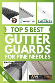 Top 5 Best Gutter Guards For Pine Needles Gutter Guard Gutters Gutter