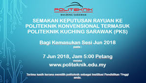 Sila buat semakan untuk melihat status permohonan. Politeknik Kuching Sarawak Ø¹Ù„Ù‰ ØªÙˆÙŠØªØ± Semakan Keputusan Rayuan Ke Politeknik Konvensional Termasuk Politeknik Kuching Sarawak Pks Bagi Kemasukan Sesi Jun 2018 Pada 7 Jun 2018 Jam 5 00 Petang Melalui Https T Co Vybayplj9a