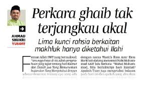 Allah memberikan ujian terhadap manusia tidak lain hanya untuk menambah kedewasaan seseorang. Perkara Ghaib Tak Terjangkau Akal