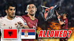 Albania vs Serbia: The Match That Should Be BANNED From ... - YouTube