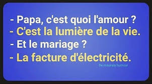 Papa C Est Quoi L Amour C Est La Lumiere De La Vie Et Le Mariage La Facture D Electricite Blague Blag Humour Citations Les Plus Droles Humour Noir
