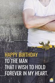 Husband Happy Birthday Love Quotes For Him Messages For The Man I Love In 2020 Happy Birthday Love Quotes Birthday Wish For Husband Happy Birthday Boyfriend