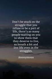 92 Inspirational Quotes About Life And Struggles