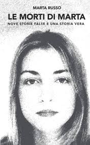 Le morti di Marta: Nove storie false e una storia vera : Russo, Marta:  Amazon.pl: Książki