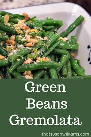 This Recipe For Green Beans Gremolata Is A Regular Side Dish At Ina Garten S Holiday Table And At Mine And Now It Can Recipes Green Bean Recipes Green Beans